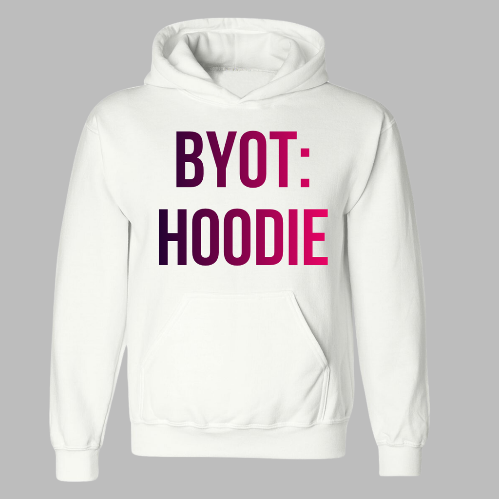 BYOT: Hoodie