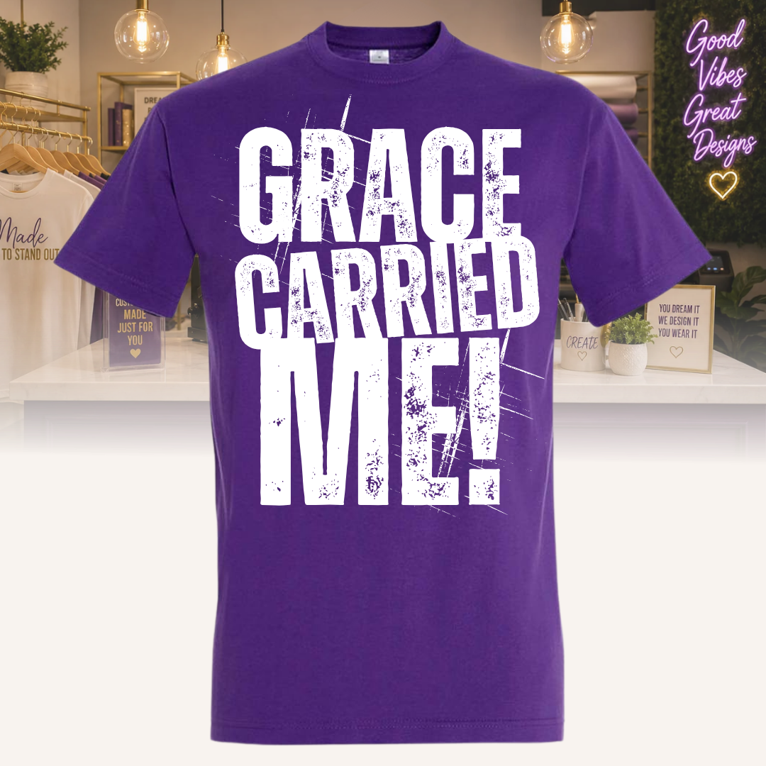 " Grace Carried Me" Tee