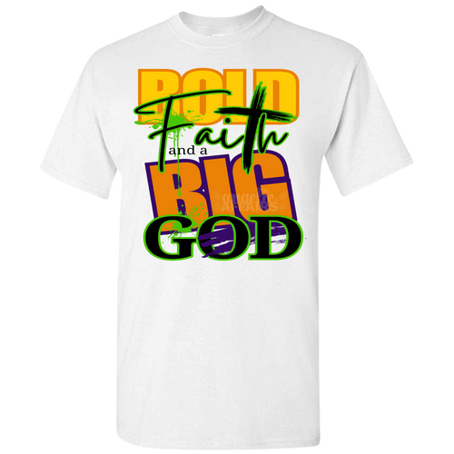 "Bold Faith Big God" Tee
