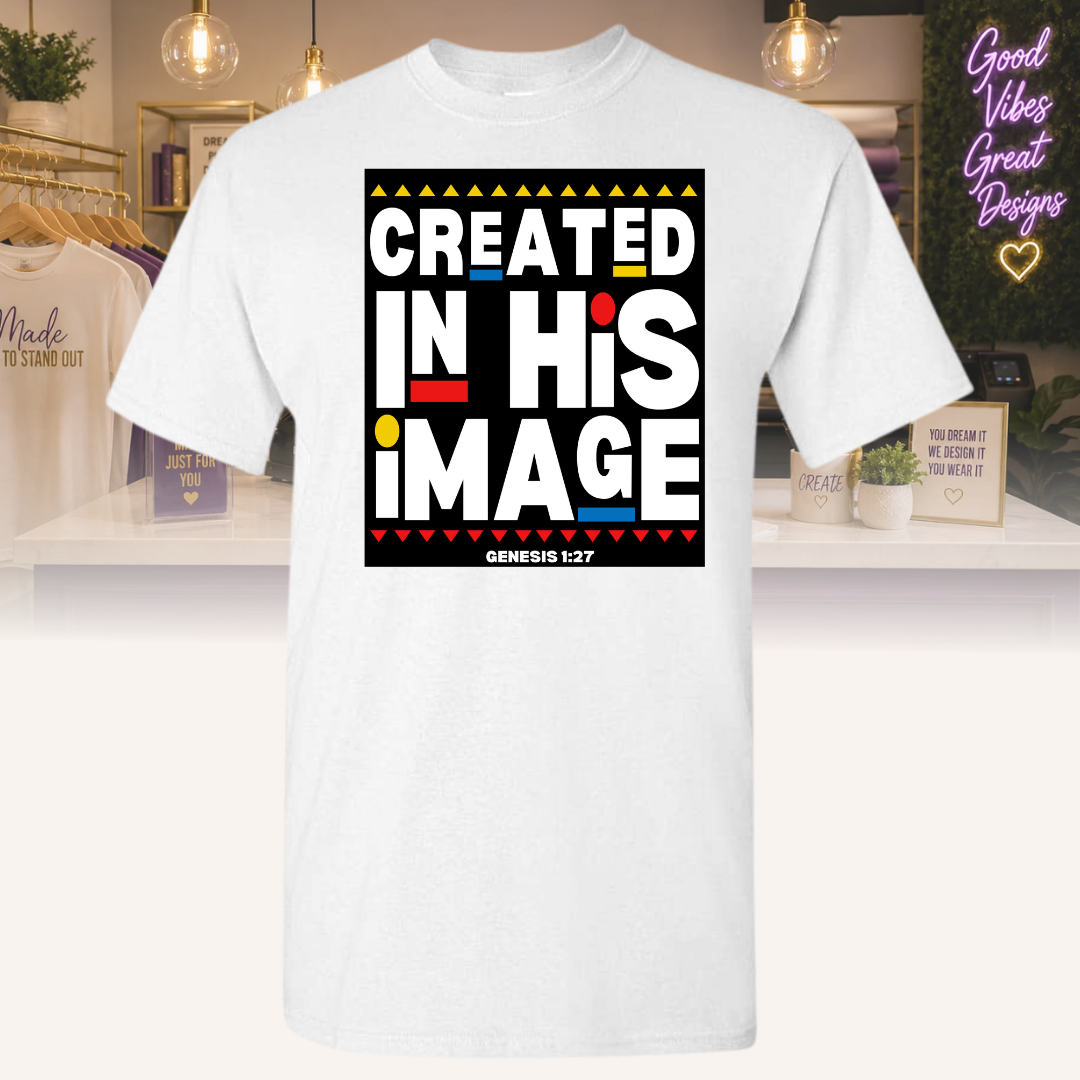 "Created In His Image" Tee