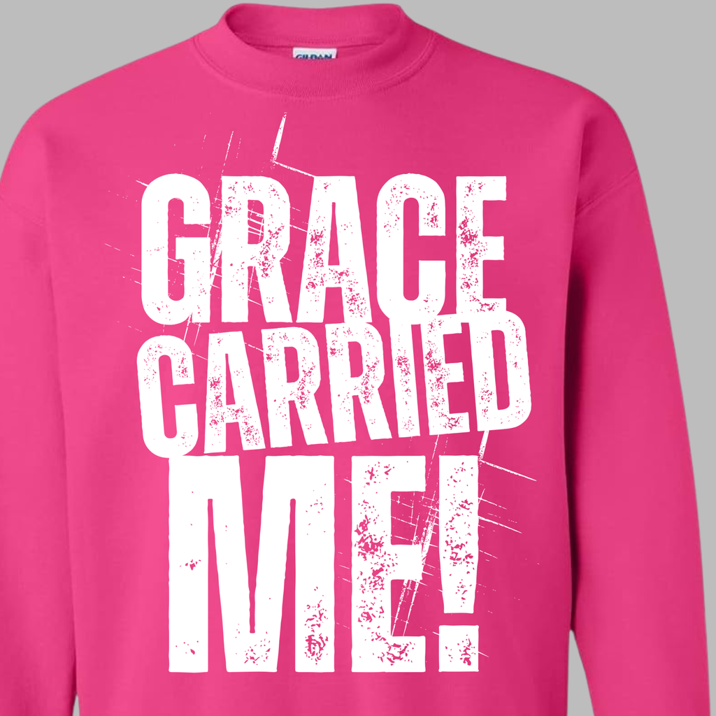 "Grace Carried Me" Sweatshirt