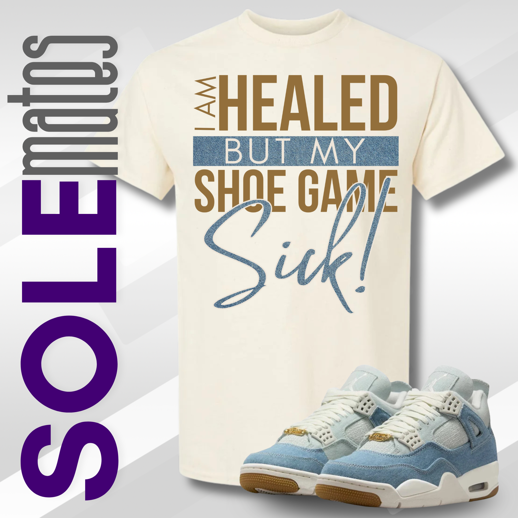 "Shoe Game Sick" Tee for Worn Blue 4s