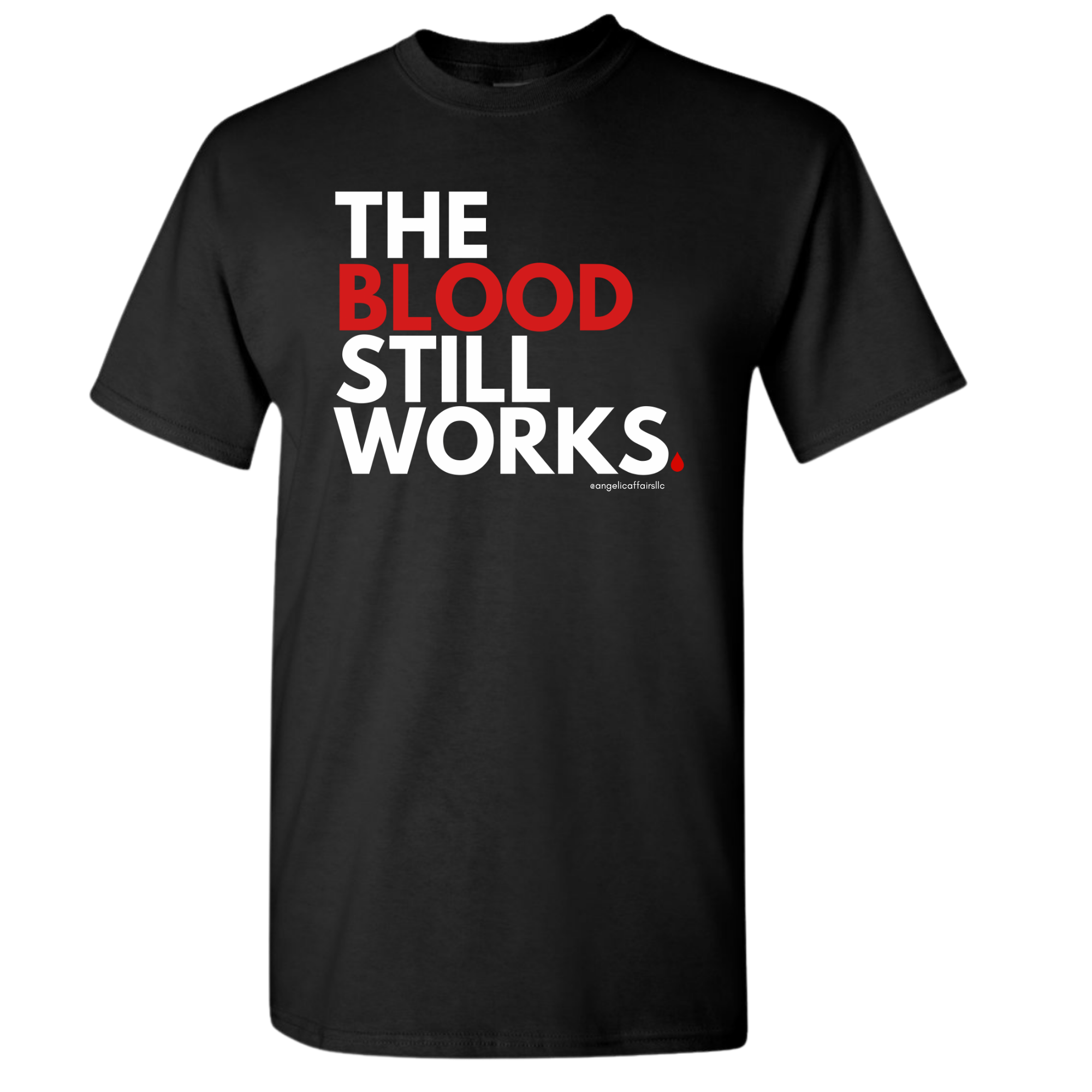 "The Blood Still Works" Shirt